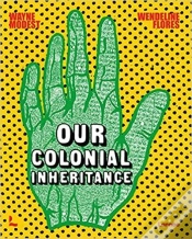 Capa do artigo Our Colonial Inheritance