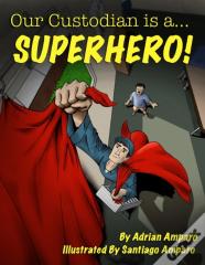 Our Custodian Is A...Superhero!