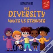 Our Diversity Makes Us Stronger