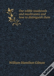Capa do artigo Our Edible Toadstools And Mushrooms And How To Distinguish Them