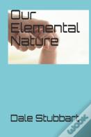 Our Elemental Nature