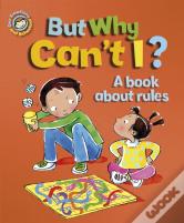 Our Emotions And Behaviour: But Why Can'T I? - A Book About Rules