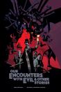 Our Encounters With Evil & Other Stories Library Edition - Preview