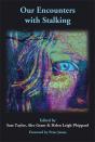 Our Encounters With Stalking - Preview