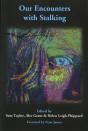 Our Encounters With Stalking - Preview