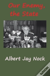 Our Enemy, The State