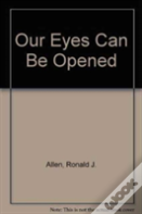 Our Eyes Can Be Opened