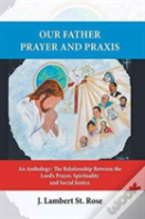 Our Father Prayer And Praxis