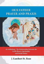 Our Father Prayer And Praxis - Preview