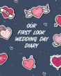 Our First Look Wedding Day Diary - Preview