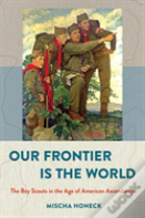 Our Frontier Is The World