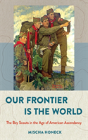 Our Frontier Is The World - Preview