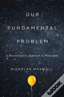 Our Fundamental Problem