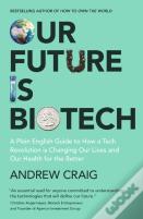 Our Future Is Biotech