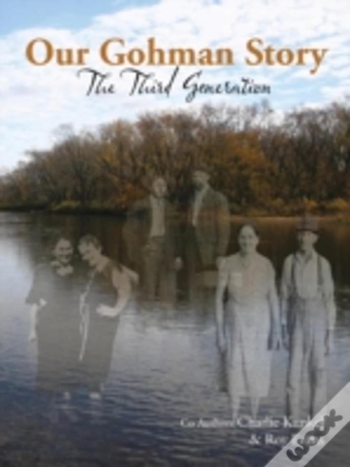 Our Gohman Story: The Third Generation
