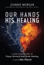 Our Hands His Healing - Preview