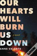 Our Hearts Will Burn Us Down