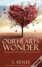 Our Hearts Wonder Prayers To Heal Your H