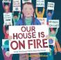 Our House Is On Fire - Preview