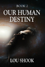Our Human Destiny - Preview
