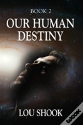 Our Human Destiny
