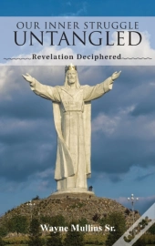 Our Inner Struggle Untangled: Revelation