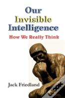 Our Invisible Intelligence
