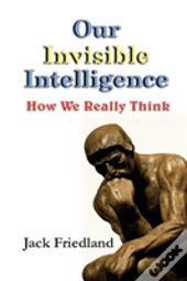 Our Invisible Intelligence