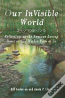 Our Invisible World