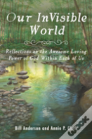 Our Invisible World