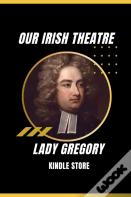 Our Irish Theatre (Illustrated)