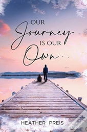 Our Journey Is Our Own