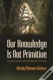 Our Knowledge Is Not Primitive
