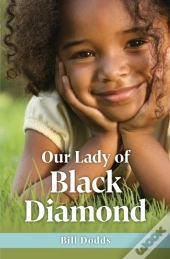 Our Lady Of Black Diamond