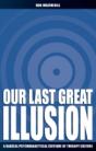 Our Last Great Illusion - Preview