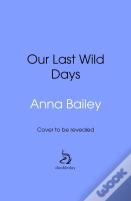 Our Last Wild Days