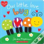 Our Little Love Bug!