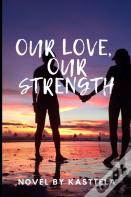 Our Love,  Our Strength