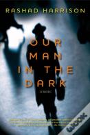 Our Man In The Dark