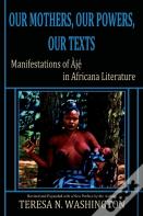 Our Mothers, Our Powers, Our Texts