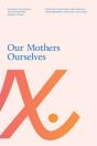 Our Mothers Ourselves - Preview