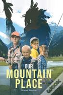 Our Mountain Place