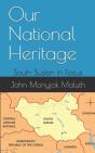Our National Heritage: South Sudan In Fo - Preview