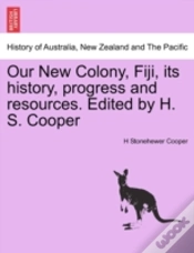 Capa do artigo Our New Colony, Fiji, Its History, Progr