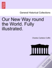 Capa do artigo Our New Way Round The World. Fully Illus