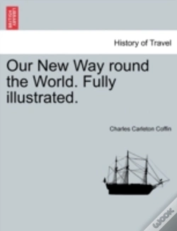 Capa do artigo Our New Way Round The World. Fully Illus