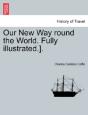 Our New Way Round The World. Fully Illustrated.). - Preview