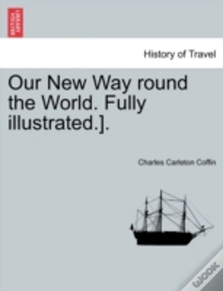 Capa do artigo Our New Way Round The World. Fully Illustrated.).