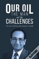 Our Oil - The Man And The Challenges