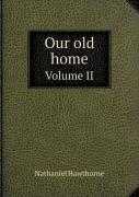 Our Old Home Volume Ii